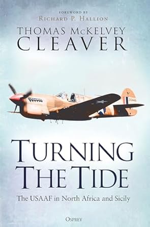 Turning the Tide, USAAF in North Africa and Sicily  9781472860255
