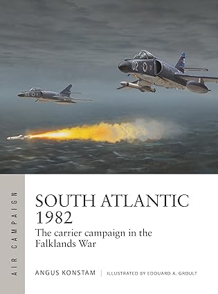 South Atlantic 1982, The carrier campaign in the Falklands war  9781472864710