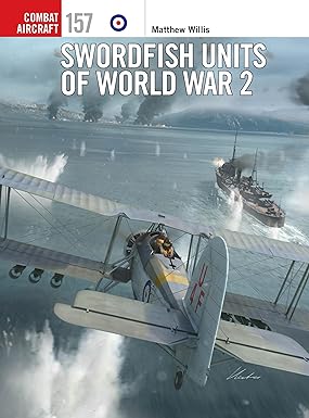 Swordfish Units of World War 2, Including Dutch 860sq  9781472865106
