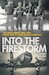 Into the Firestorm The Allied Heroes Who Flew World War II's Most Daring Missions