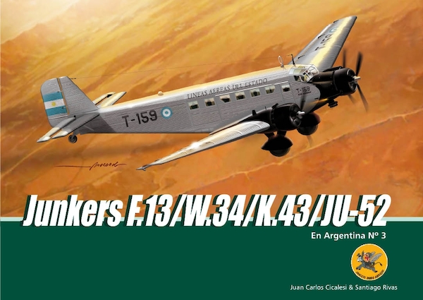 Junkers F.13/W.34/K.43 and Ju52 in Argentina 9789872055776