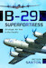 B-29 Superfortress. Strategic Air War in the Pacific 