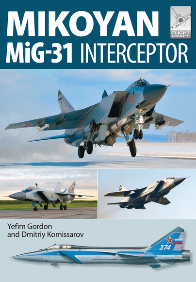 Mikoyan MiG-31 Interceptor; Defender of the Homeland 9781473823921