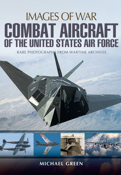 Combat Aircraft of the United States Air Force: rare photographs from wartime archives  9781473834750