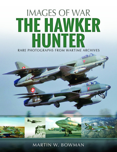 The Hawker Hunter, Rare Photographs from Wartime Archives  9781526705600