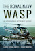 The Royal Navy Wasp, an operational and retirement story 
