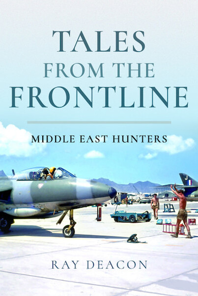 Tales from the Frontline: The Middle East Hunter Squadrons 9781526721464