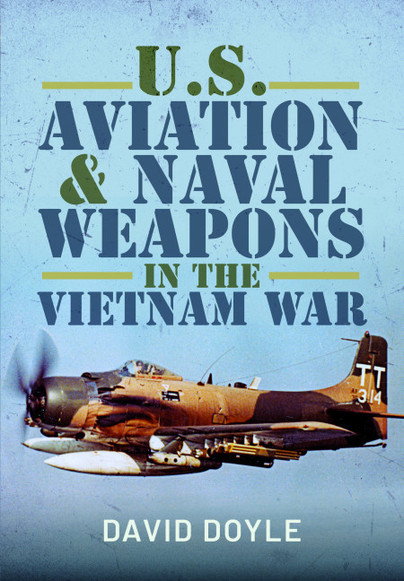 U.S. Aviation and Naval Warfare in the Vietnam War (expected December 2025) 9781526743725