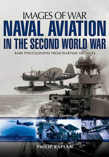 Naval Aviation in the Second World War: rare photographs from wartime archives  9781781593691