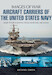 Aircraft Carriers of the United States Navy: rare photographs from wartime archives