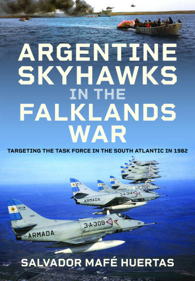 Argentine Skyhawks in the Falklands War  9781036126889