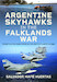 Argentine Skyhawks in the Falklands War 
