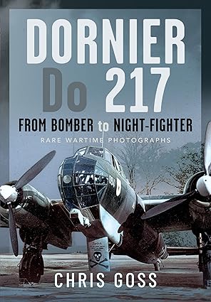 Dornier Do 217 From Bomber to Night Fighter 9781473883093