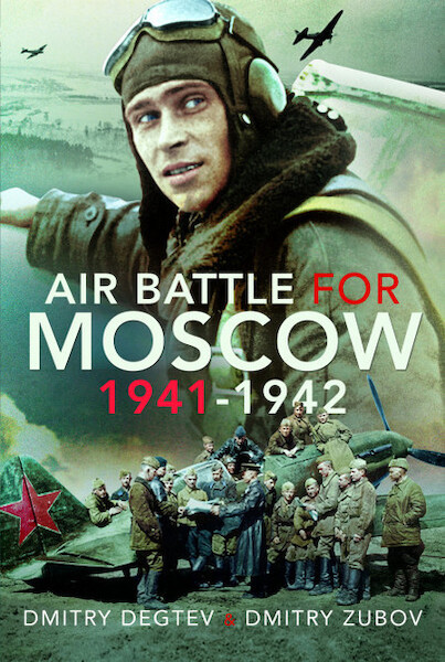 Air Battle for Moscow 1941–1942 9781526774460