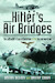 Hitler's Air Bridges: The Luftwaffe's Supply Operations of the Second World War
