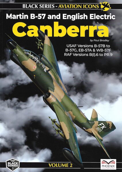 Canberra Part 2: USAF Versions Martin B57 to B57G, EB57A & WB57F  RAF Versions B(I).6 to PR.9  9781739297794