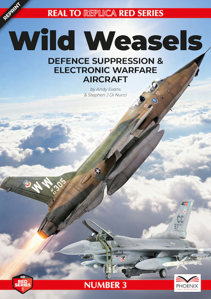 Wild Weasels, defence supression & Electronic Warfare Aircraft (REPRINT NOVEMBER 2026)  9781739772535