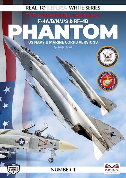 McDonnell Douglas F4A/B/N/J/S & RF4B Phantom US Navy and Marine Corps versions (REPRINT)  9781739772567