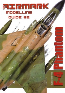 Airmark Modelling Guide #2: F4 Phantom  GUIDE 2