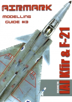 Airmark Modelling Guide #3: IAI Kfir & F21  GUIDE 3