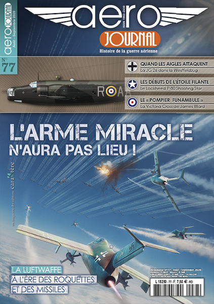Aérojournal n°77: L'Arme miracle n'aura pas lieu ! La Luftwaffe à l'ère des roquettes et des misssiles AJ77