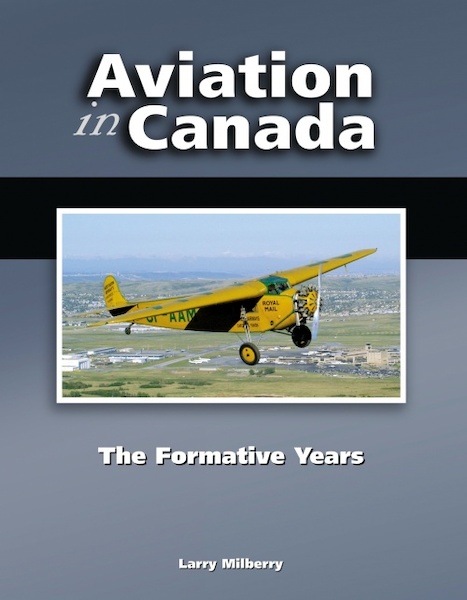 Aviation in Canada: The Formative Years 9780921022213