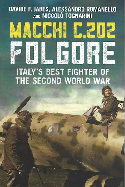 Macchi C.202 Folgore Italy's Best Fighter of the Second World War  9781781558300