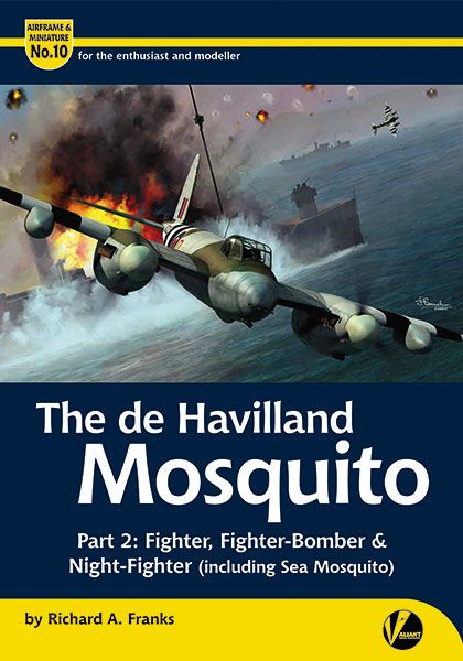 De Havilland Mosquito - Part 2: Fighter variants (inc. Sea Mosquito) 9780993534584