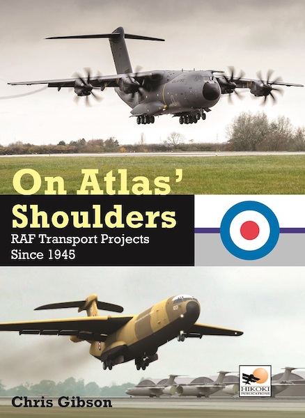 On Atlas' Shoulder: RAF Transport Aircraft projects since 1945 9781902109510
