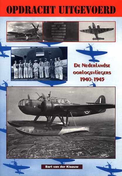 Opdracht Uitgevoerd, De Nederlandse Oorlogsvliegers 1940-1945 9068810294