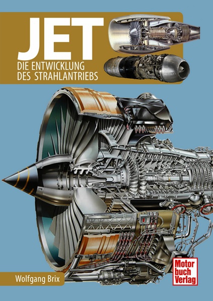 Jet- die Entwicklung des Strahlantriebs (expected April 2021) 9783613042230