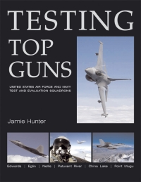 Testing Top Guns: USAF and US Navy Test and Evaluation Squadrons 1857802322