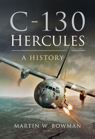 C-130 Hercules : A History 9781473863187