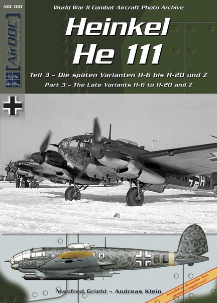 Heinkel He111 part 3 The Late Variants H-6 to H-20 and Z 9783935687492