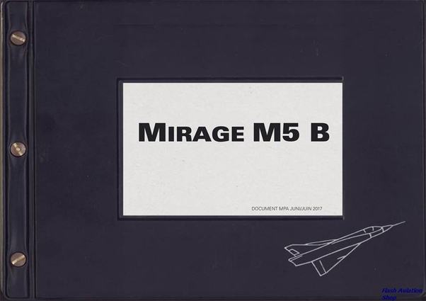 Mirage M5 B, the unique story of the Mirage M5B in the Belgian Air Force (BACK IN STOCK!) 9781099990403