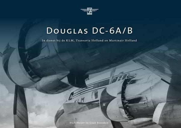 Douglas DC6A/B in service with KLM, Transavia and Martinair Holland (SOME LAST STOCK FOUND!) 978949002085