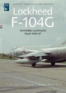 Lockheed F104G Starfighter in Koninklijke Luchtmacht Service, History, camouflage and markings (Expected August 2020) 9789081720...