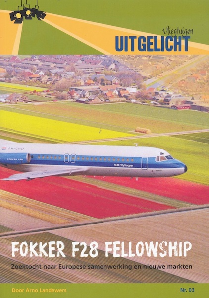 Fokker F28 Fellowship, zoektocht naar Europese samenwerking en nieuwe markten 9789080886889