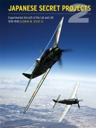 Japanese Secret Projects vol 2: Experimental Aircraft of the IJA 9781906537418