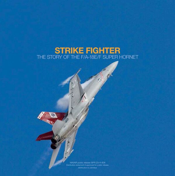 Strike Fighter: The Story of the F/A-18E/F Super Hornet 9780989597777