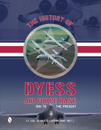 The History of Dyess Air Force Base: 1941 to the Present 9780764348228