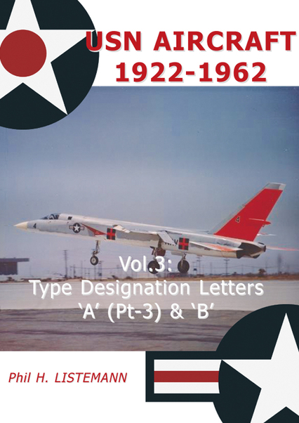 USN Aircraft 1922-1962 Vol.3 Type Designation Letters 'A' (Pt-3) & 'B' 9782918590521