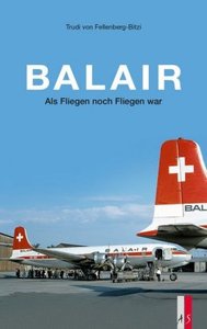 Balair: Als Fliegen noch Fliegen war 9783906055732