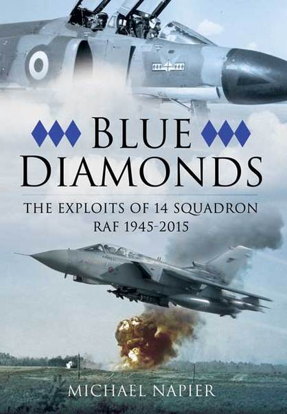 Blue Diamonds: The Exploits of 14 Squadron RAF 1945-2015 9781473823273