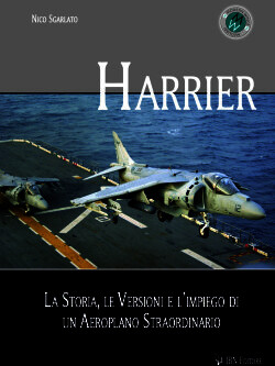 Harrier. La storia, le versione e l’impiego di un aeroplano straordinario 9788875652432