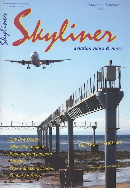 Skyliner, Aviation News & More Nr. 99 Jan/Feb 2017 SKYLINER 99