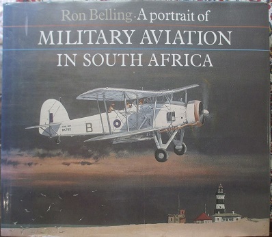 Ron Belling; A portrait of Military Aviation in South Africa 9780947458140