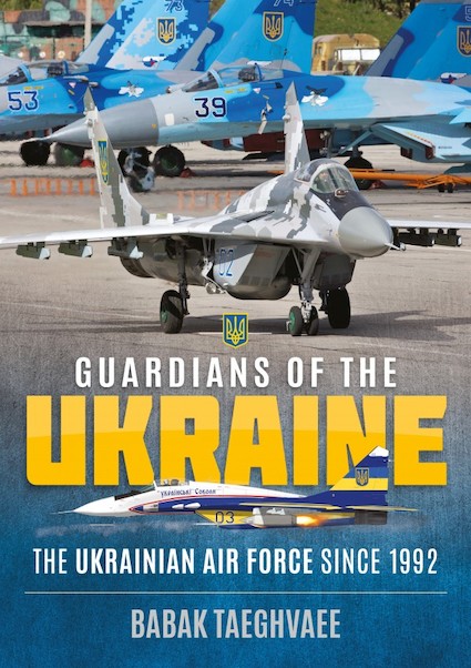 Guardians of the Ukraine. The Ukrainian Air Force since 1992 (expected 9781910777558