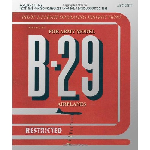 Pilot's Flight Operating Instructions for Army Model B29 Airplanes 9781935700500