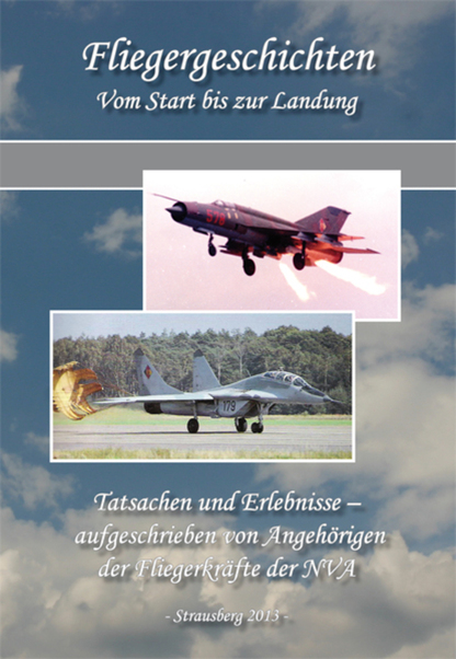 Fliegergeschichten - Vom Start bis zur Landung, Tatsachen und Erlebnisse - aufgeschrieben von Angehörigen der Fliegerkräfte der NVA 9783981482232